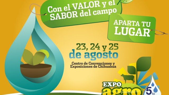 Llegará Expo Agro a Chihuahua del 23 al 25 de agosto